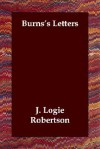 Burns's Letters - J. Logie Robertson