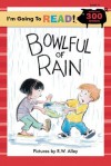 I'm Going to Read (Level 4): Bowlful of Rain (I'm Going to Read Series) - R. W. Alley