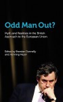 Odd Man Out? Myth and Realities in the British Approach to the European Union - Brendan Donnelly, Henning Meyer