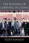 The Business of Lobbying in China - Scott Kennedy