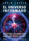 El universo informado (A Debate) (Spanish Edition) - Ervin Laszlo, Santos Rodrigues