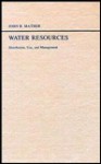 Water Resources: Distribution, Use and Management - John Russell Mather