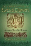 The Hidden History of Elves and Dwarfs: Avatars of Invisible Realms - Claude Lecouteux