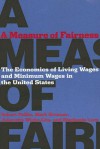 A Measure of Fairness: The Economics of Living Wages and Minimum Wages in the United States - Robert Pollin, Mark Brenner