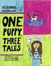 One Puppy, Three Tales: Alexander Rambles On! (Alexandra Rambles On!) - Karen Salmonsohn, Karen Salmansohn