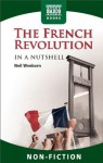 The French Revolution - In a Nutshell - Neil Wenborn