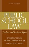 Public School Law: Teachers' and Students' Rights (6th Edition) - Stephen B. Thomas, Nelda H. Cambron-McCabe, Martha McCarthy