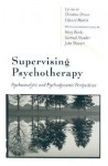 Supervising Psychotherapy: Psychoanalytic and Psychodynamic Perspectives - Edward Martin