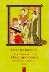 Der Palast des Drachenkönigs : [Sano Ichirōs achter Fal] - Laura Joh Rowland, Karin Meddekis, Wolfgang Neuhaus