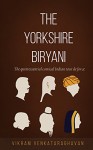 The Yorkshire Biryani: The quintessential comical Indian tour de force - Vikram Venkataraghavan, Leesa Wallace