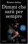 Dimmi che sarà per sempre (Rock Chick Series Vol. 1) - Kristen Ashley