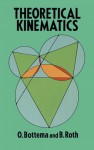 Theoretical Kinematics - O. Bottema, B. Roth