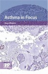 Asthma in Focus - Barbara Murphy, Anna Murphy