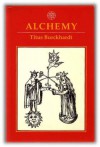 Alchemy: Science of the Cosmos, Science of the Soul - Titus Burckhardt