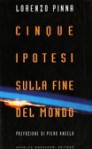 Cinque ipotesi sulla fine del mondo - Lorenzo Pinna