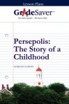 GradeSaver (TM) Lesson Plans: Persepolis The Story of a Childhood - Susan Coyne, Elizabeth Weinbloom