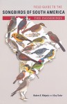 Field Guide to the Songbirds of South America: The Passerines - Robert S. Ridgely, Guy Tudor