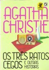 Os Três Ratos Cegos e Outras Histórias - Agatha Christie