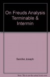 On Freuds Analysis Terminable & Intermin - Joseph Sandler