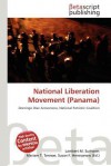 National Liberation Movement (Panama) - Lambert M. Surhone, Mariam T. Tennoe, Susan F. Henssonow