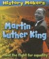 Martin Luther King: ...and the Fight for Equality - Sarah Ridley