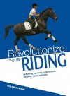 Revolutionize Your Riding - Susan McBane