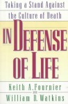 In Defense of Life: Taking a Stand Against the Culture of Death... - Product Fournier, William D. Watkins, Product Fournier