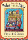 Tales from the 7,000 Isles: Filipino Folk Stories (World Folklore Series) - Dianne de Las Casas, Zarah C. Gagatiga