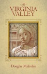 The Virginia Valley (Volume 1) - Douglas Malcolm, Darrin Fuller