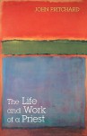 The Life and Work of a Priest - John Pritchard