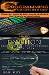 Programming #3: Python Programming Professional Made Easy & C Programming Success in a Day (C Programming, C++programming, C++ programming language, HTML, ... Python Programming, Python, Java, PHP) - Sam Key