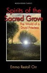 Spirits of the Sacred Grove - Emma Restall Orr