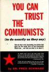 You Can Trust the Communists (to do exactly as they say) - Fred Schwarz