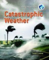 Catastrophic Weather - Sarah Levete