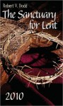 The Sanctuary for Lent 2010 - Robert V. Dodd