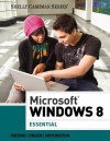 Microsoft Windows 8: Essential - Gary B. Shelly, Steven M. Freund, Raymond E. Enger