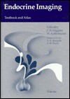 Endocrine Imaging: Textbook And Atlas - Charles B. Higgins