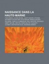 Naissance Dans La Haute-Marne: Yves Simon, Louise Michel, Judith Magre, Tienne Vacherot, Nicole Rieu, Loi Ragon, Denis Auguste Duch Ne - Source Wikipedia