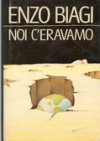 Noi c'eravamo - Enzo Biagi