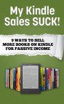 My Kindle Sales SUCK! 9 Methods I Used to Sell Over 1500 eBooks in One Month - Alex Hedley