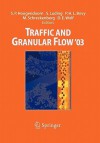 Traffic And Granular Flow ' 03 - Serge P. Hoogendoorn, Stefan Luding, Piet H.L. Bovy, Michael Schreckenberg, Dietrich E. Wolf