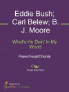 What's He Doin' In My World - B. J. Moore, Carl Belew, Eddie Bush, Eddy Arnold