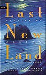 The Last New Land: Stories of Alaska Past and Present - Wayne Mergler, John Meade Haines