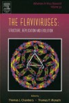 The Flaviviruses: Structure, Replication and Evolution: Structure, Replication and Evolution - Aaron J. Shatkin, Karl Maramorosch, Frederick A. Murphy