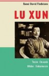 Lu Xun. Texte, Chronik, Bilder, Dokumente - Raoul David Findeisen