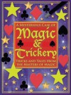 A Mysterious Case of Magic and Trickery: Tricks and Tales from the Masters of Magic - Janet Sacks