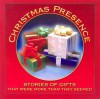 Christmas Presence: Stories of Gifts That Were More Than They Seemed - Frank Gaughan, Brigid Duffy