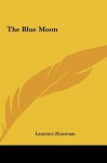 The Blue Moon - Laurence Housman