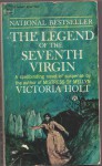 The Legend of the Seventh Virgin - Victoria Holt