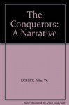 The Conquerors: A Narrative - Allan W. Eckert